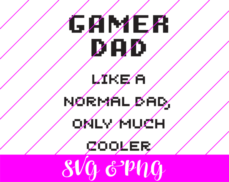 GAMER DAD LIKE A NORMAL DAD only much cooler