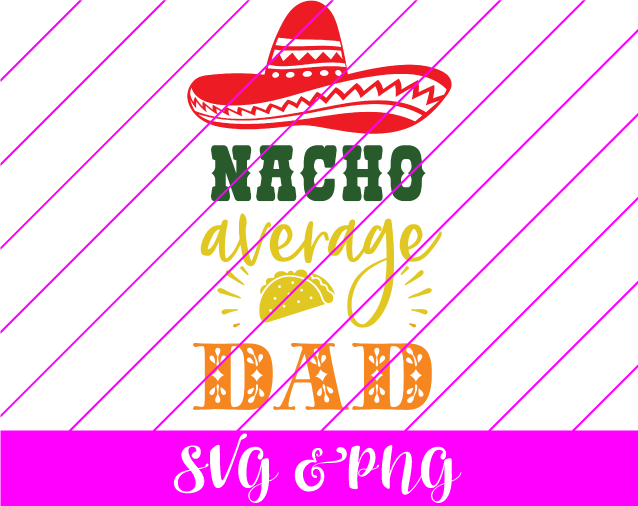 nacho average dad svg