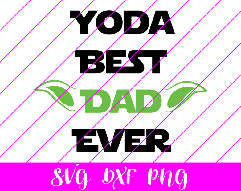 Yoda Best Dad Ever SVG