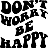 DONT WORRY BE HAPPY svg