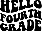 HELLO FOURTH GRADE svg