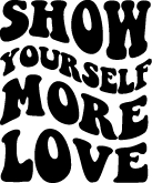 SHOW YOURSELF MORE LOVE svg