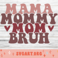 Mama Mommy Mom Bruh SVG