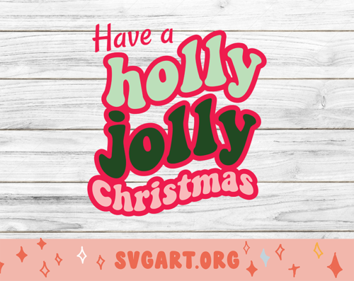 Have a Holly Jolly Christmas Wave Font SVG